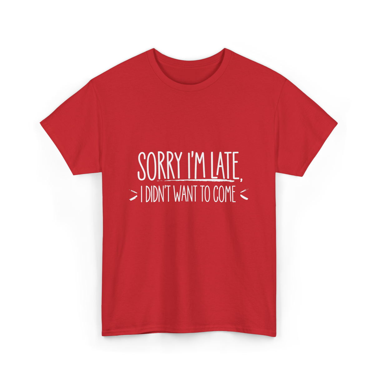 Sorry I'm Late Event Quote T-Shirt - Red