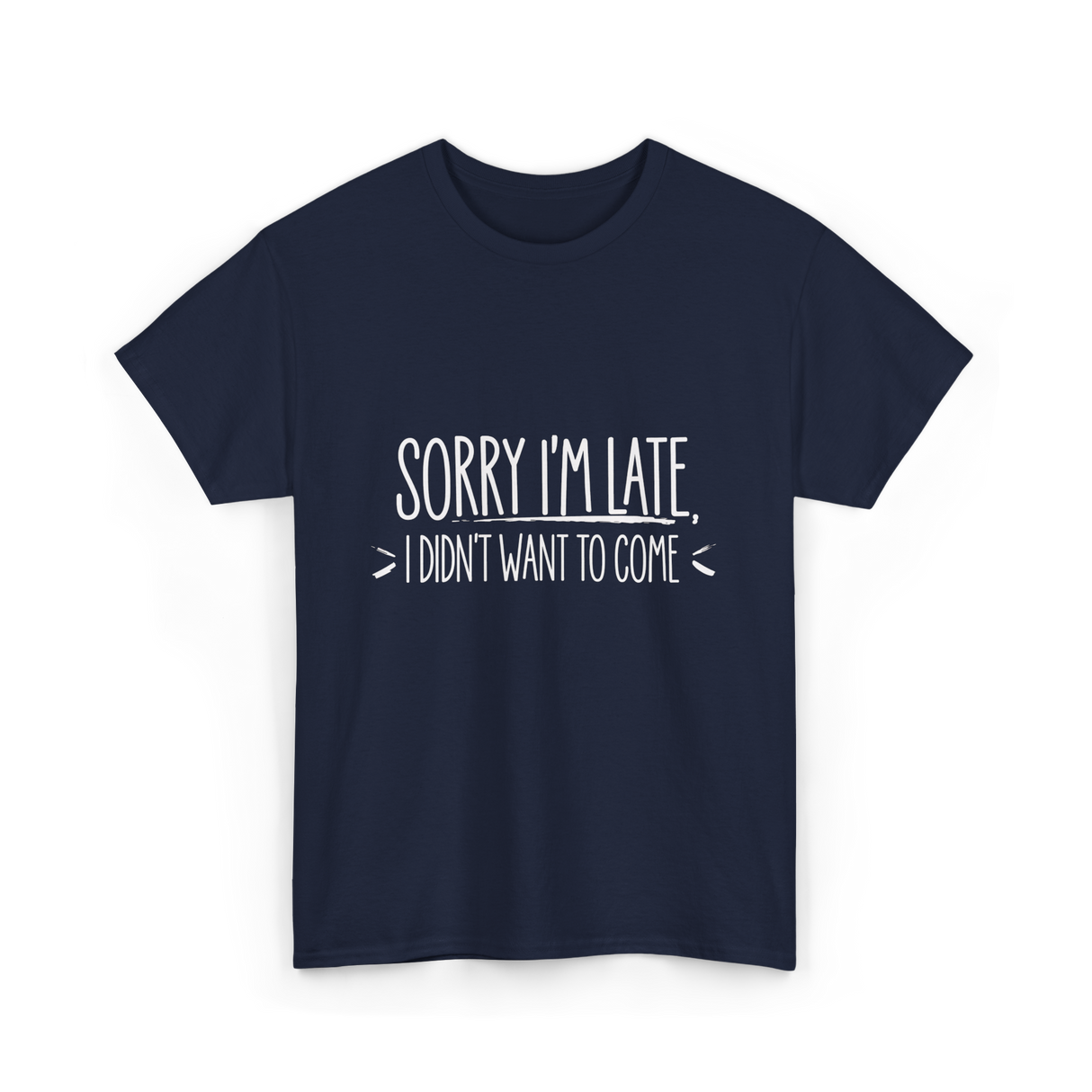 Sorry I'm Late Event Quote T-Shirt - Navy
