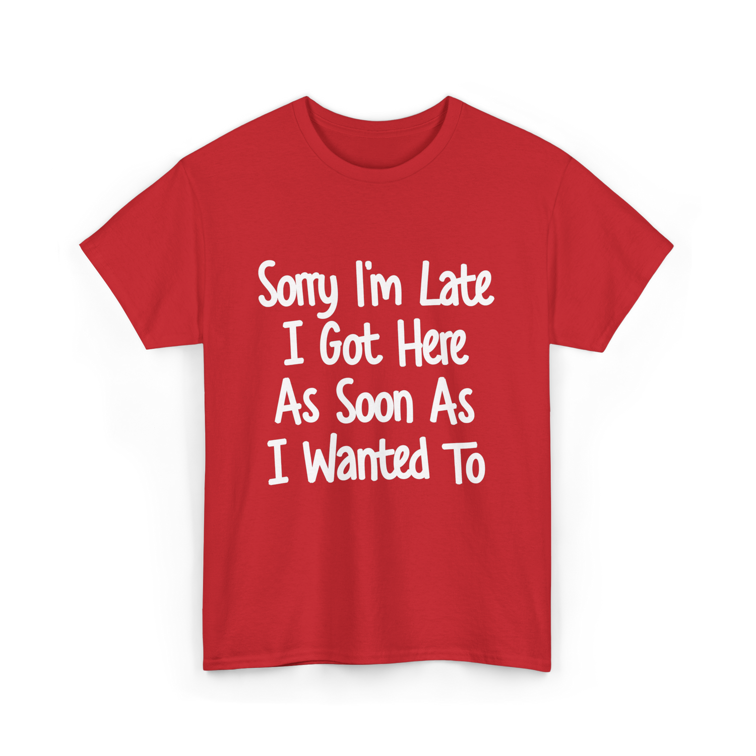 Sorry I'm Late Excuse T-Shirt - Red