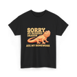 Sorry My Bearded Dragon Bearded Dragon T-Shirt - Black