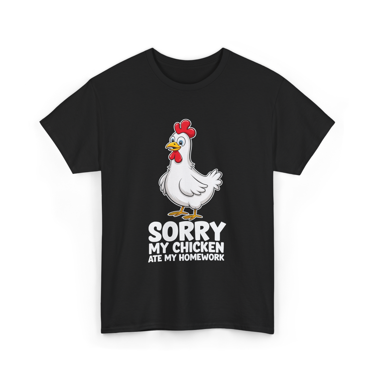 Sorry My Chicken Homework Chicken T-Shirt - Black
