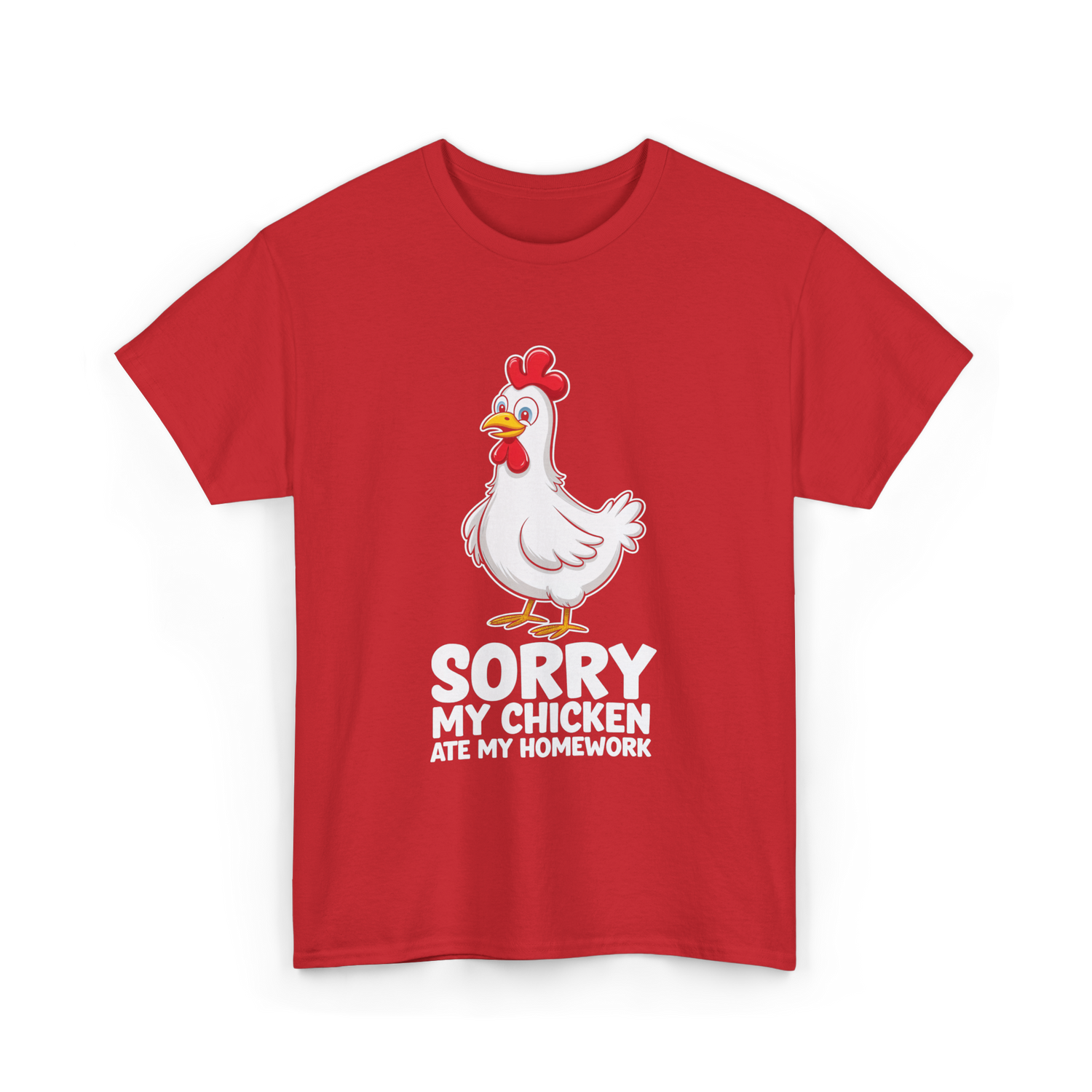 Sorry My Chicken Homework Chicken T-Shirt - Red
