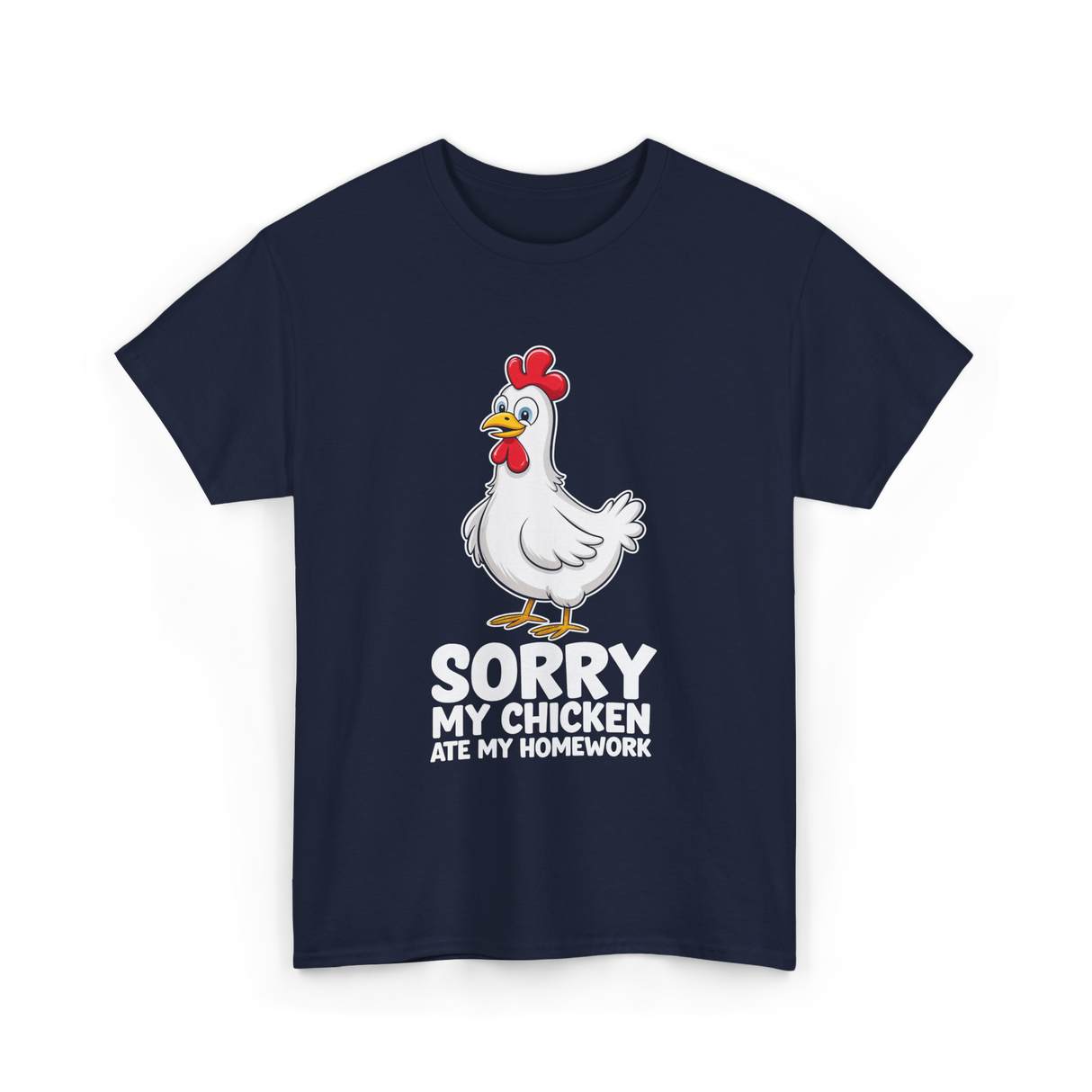 Sorry My Chicken Homework Chicken T-Shirt - Navy