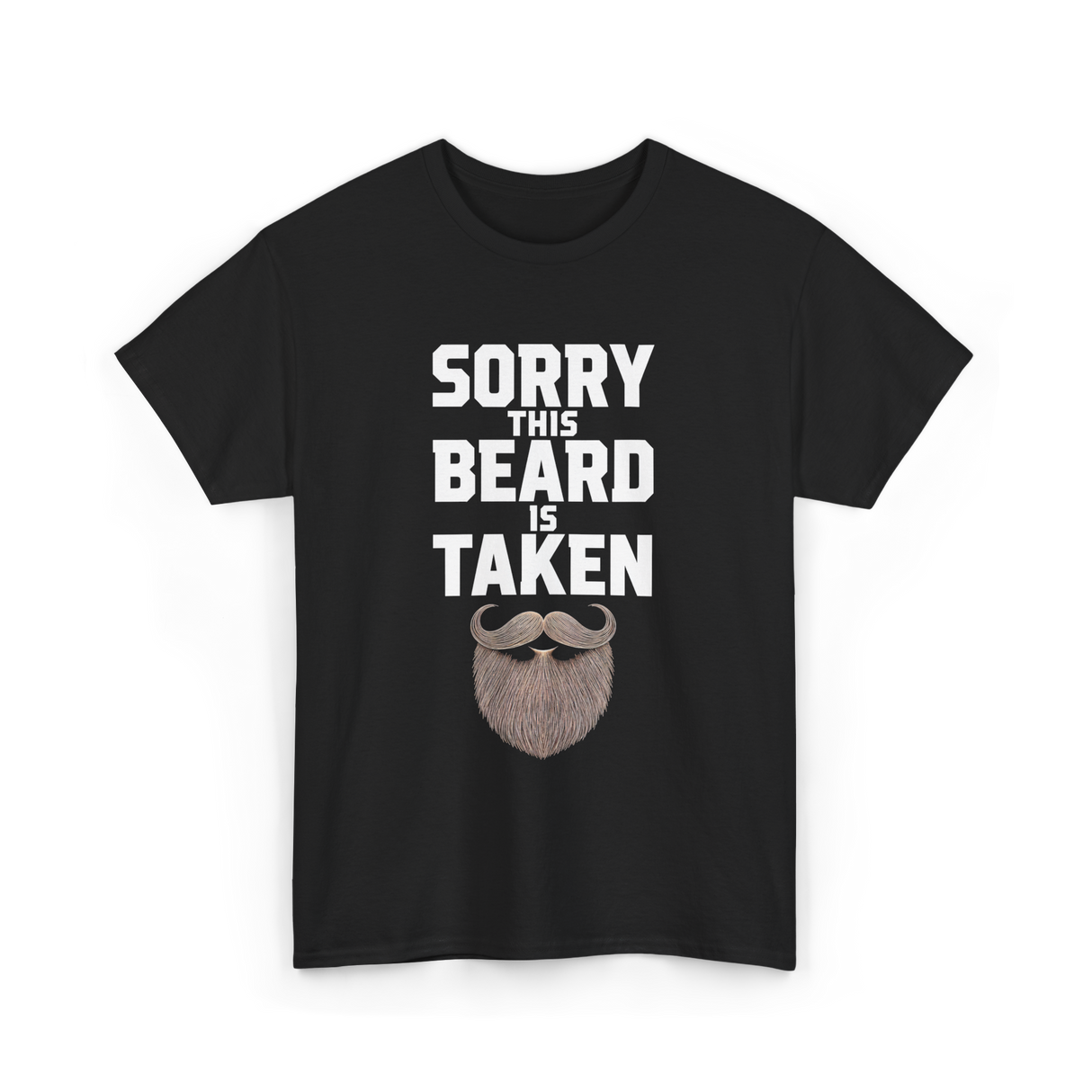 Sorry This Beard Taken Beard T-Shirt - Black