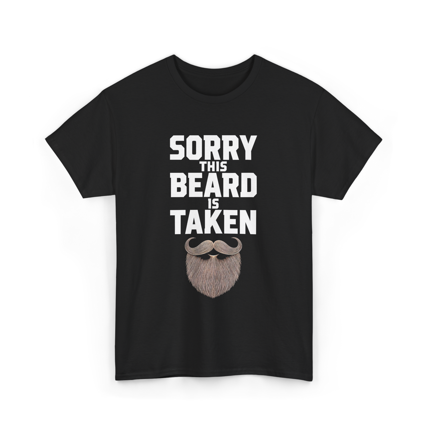Sorry This Beard Taken Beard T-Shirt - Black