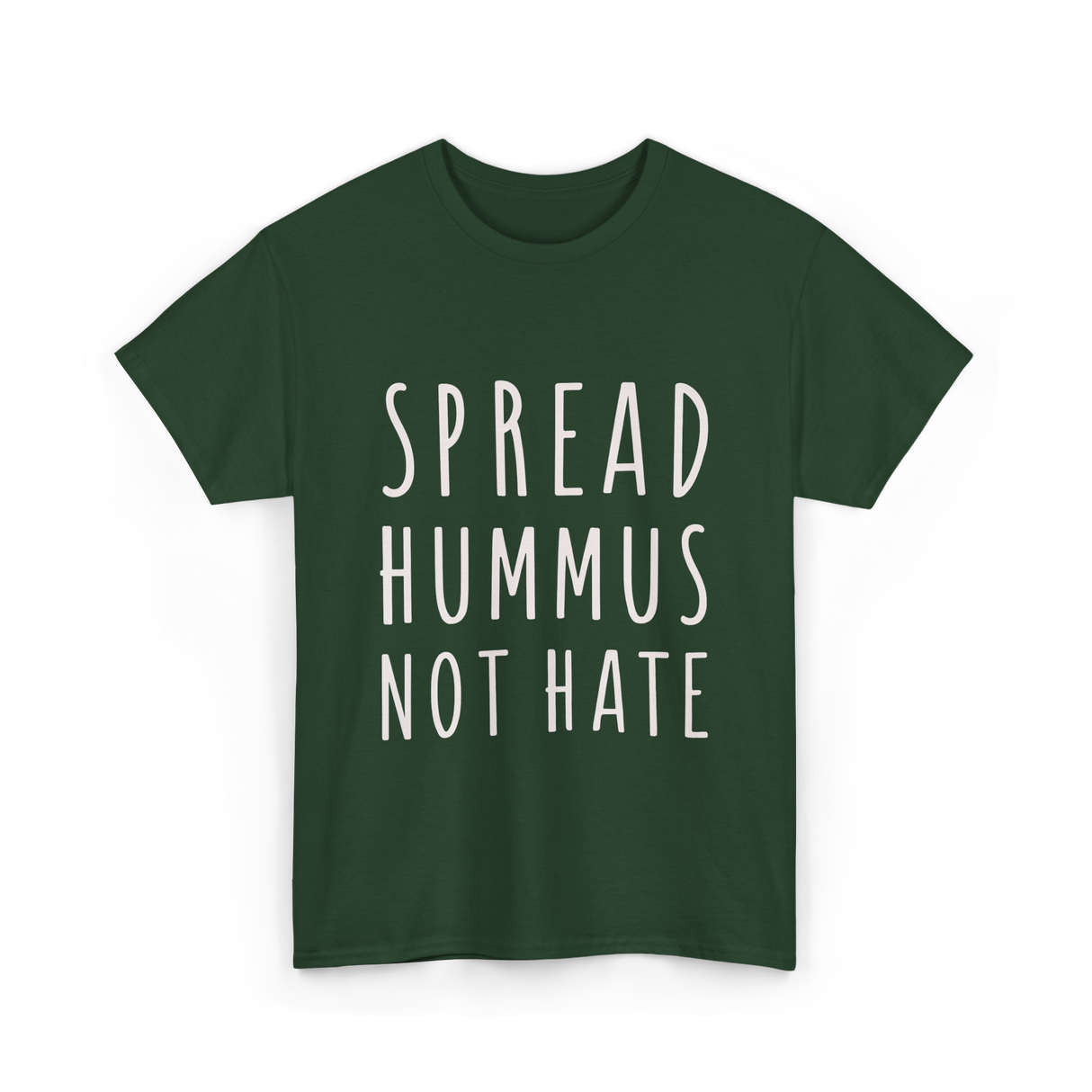 Spread Hummus Not Hate Vegan T-Shirt - Forest Green