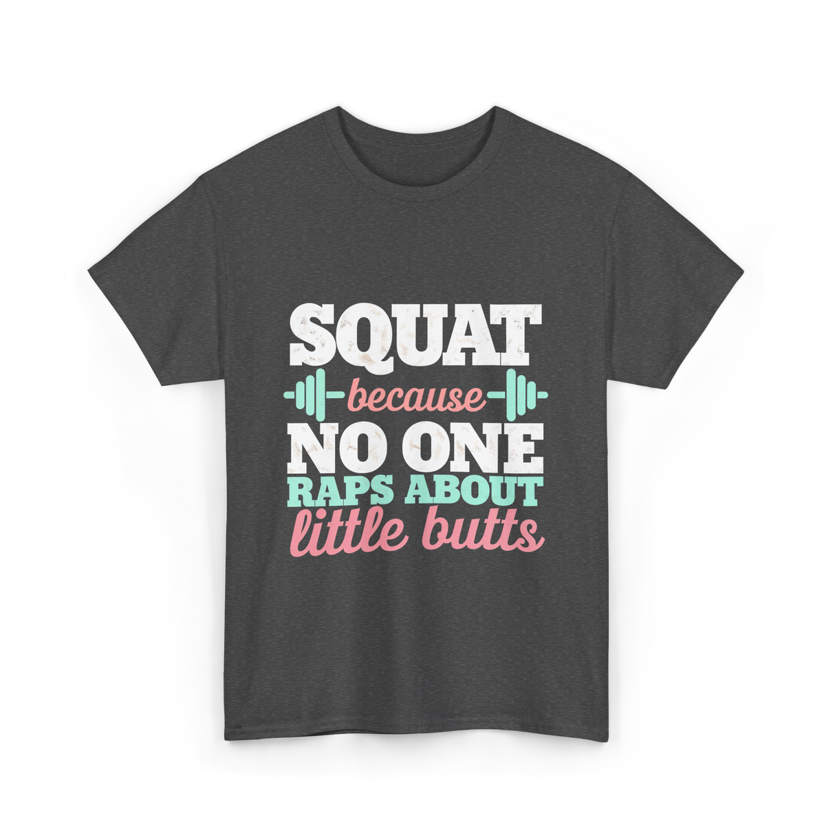 Squat Because No One Fitness T-Shirt - Dark Heather