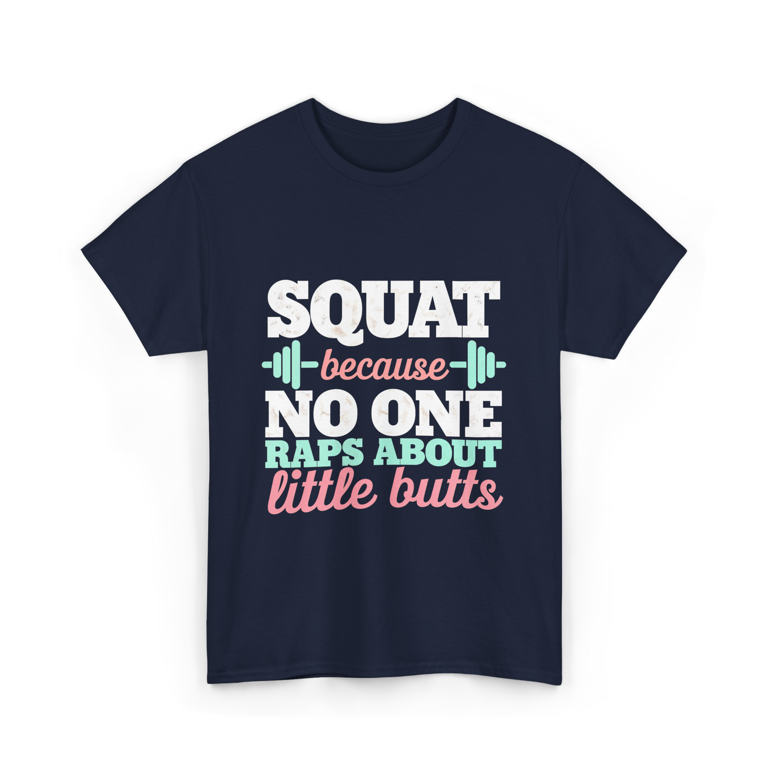 Squat Because No One Fitness T-Shirt - Navy