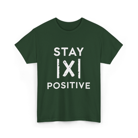 Stay Positive Absolute Value Math T-Shirt - Forest Green
