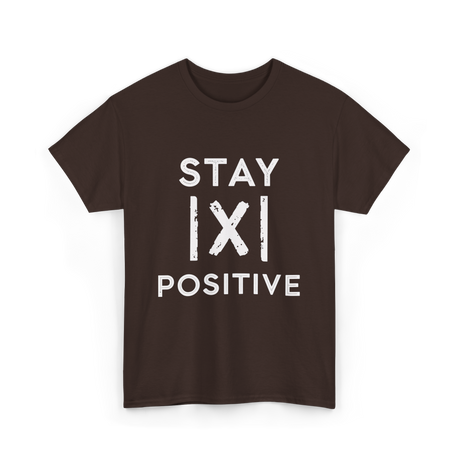 Stay Positive Absolute Value Math T-Shirt - Dark Chocolate