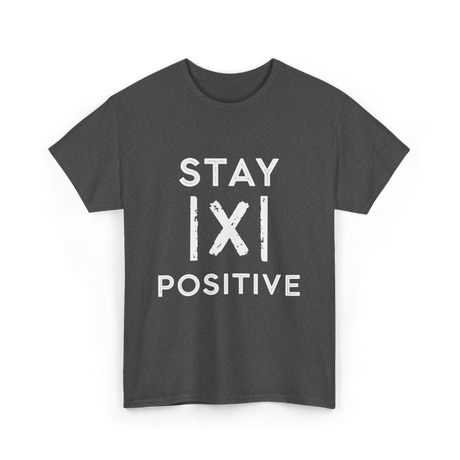 Stay Positive Absolute Value Math T-Shirt - Dark Heather