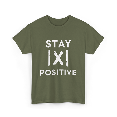 Stay Positive Absolute Value Math T-Shirt - Military Green
