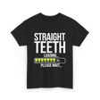 Straight Teeth Loading Dental Humor T-Shirt - Black