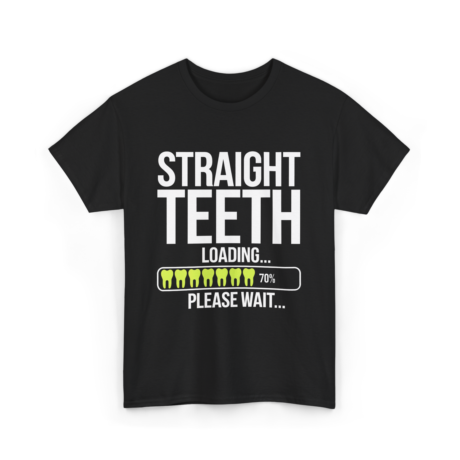 Straight Teeth Loading Dental Humor T-Shirt - Black