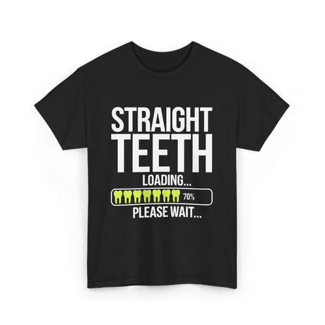 Straight Teeth Loading Dental Humor T-Shirt - Black