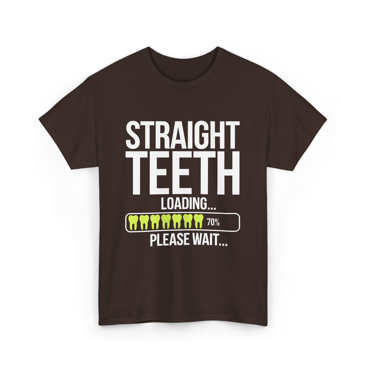 Straight Teeth Loading Dental Humor T-Shirt - Dark Chocolate