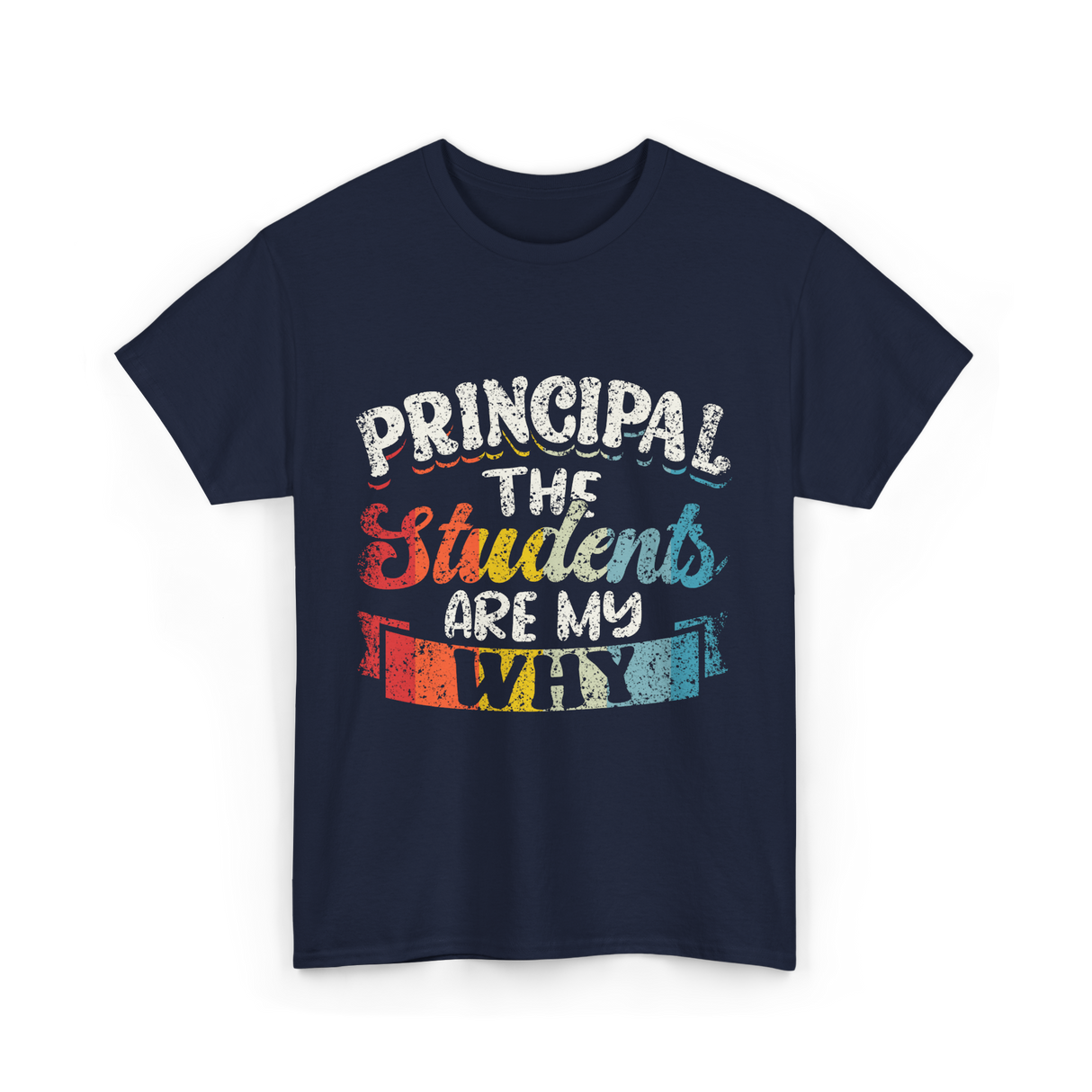 Students Are My Why Principal T-Shirt - Navy