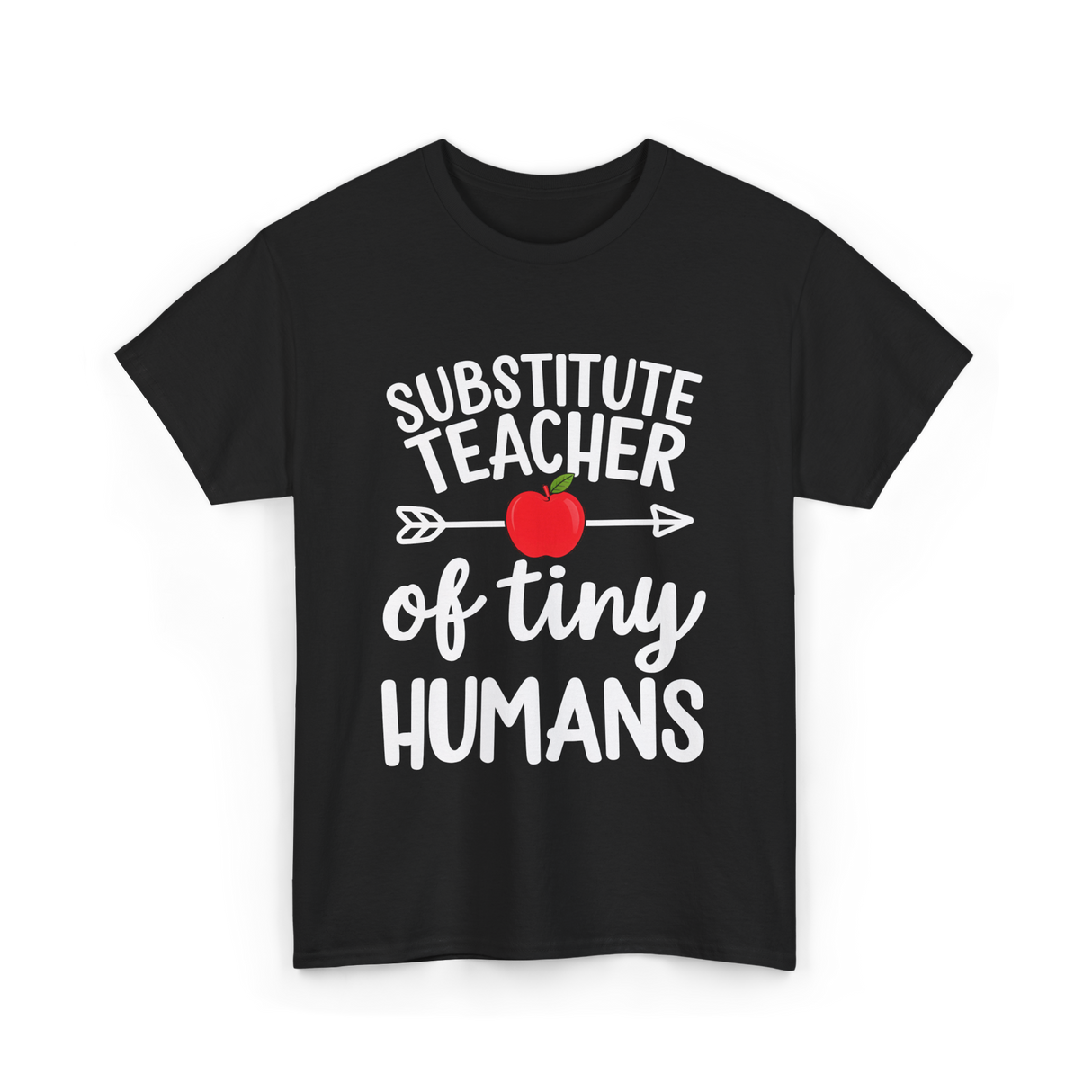 Substitute Teacher of Tiny Humans Teacher T-Shirt - Black