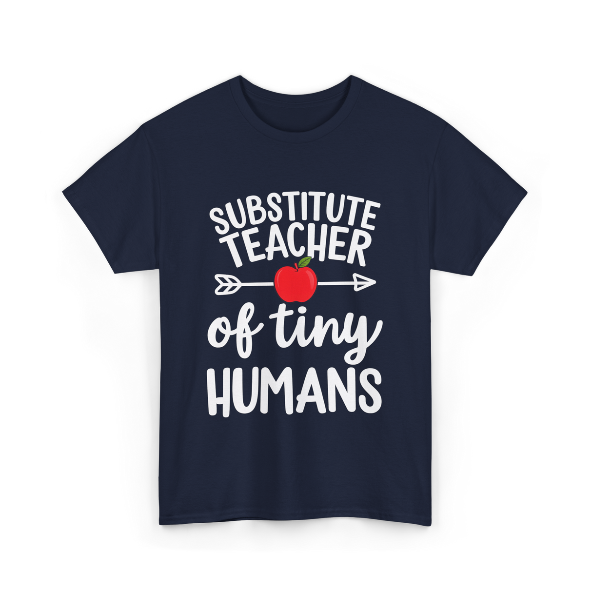 Substitute Teacher of Tiny Humans Teacher T-Shirt - Navy
