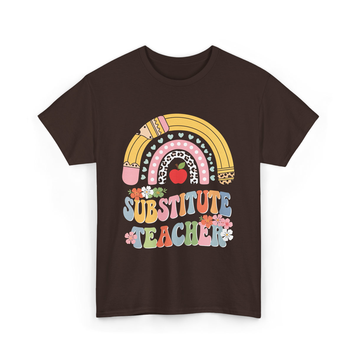 Substitute Teacher Rainbow Teacher T-Shirt - Dark Chocolate