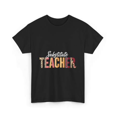 Substitute Teacher Teacher Supplies T-Shirt - Black