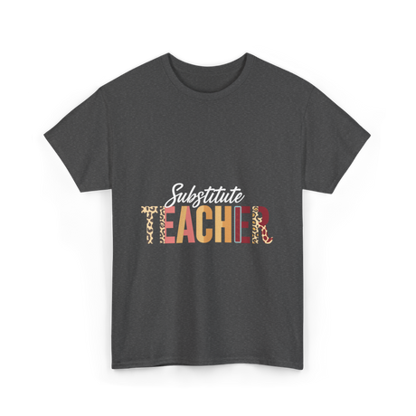 Substitute Teacher Teacher Supplies T-Shirt - Dark Heather
