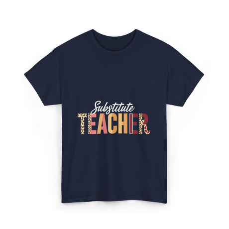Substitute Teacher Teacher Supplies T-Shirt - Navy