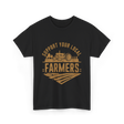 Support Your Local Farmers Farming T-Shirt - Black