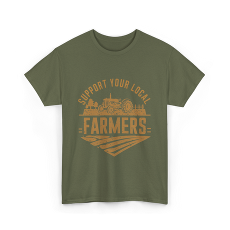 Support Your Local Farmers Farming T-Shirt - Military Green