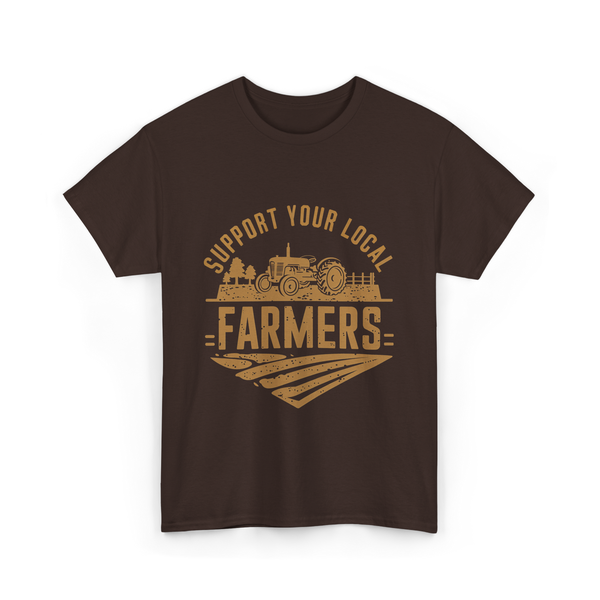 Support Your Local Farmers Farming T-Shirt - Dark Chocolate