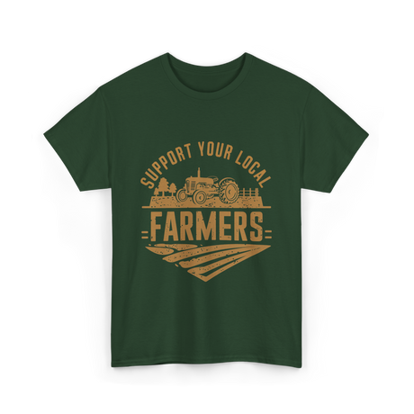 Support Your Local Farmers Farming T-Shirt - Forest Green