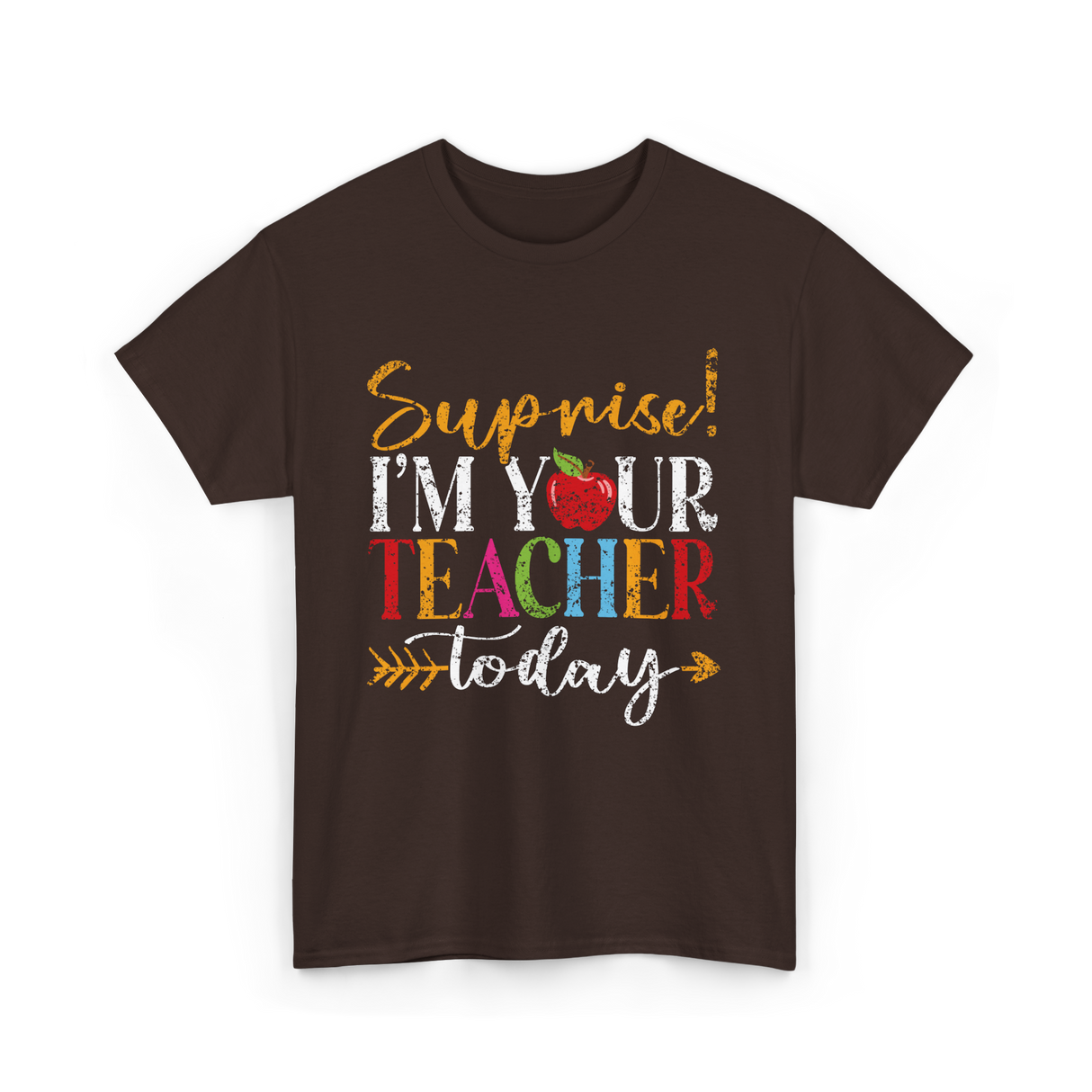 Surprise I'm Your Teacher Education T-Shirt - Dark Chocolate