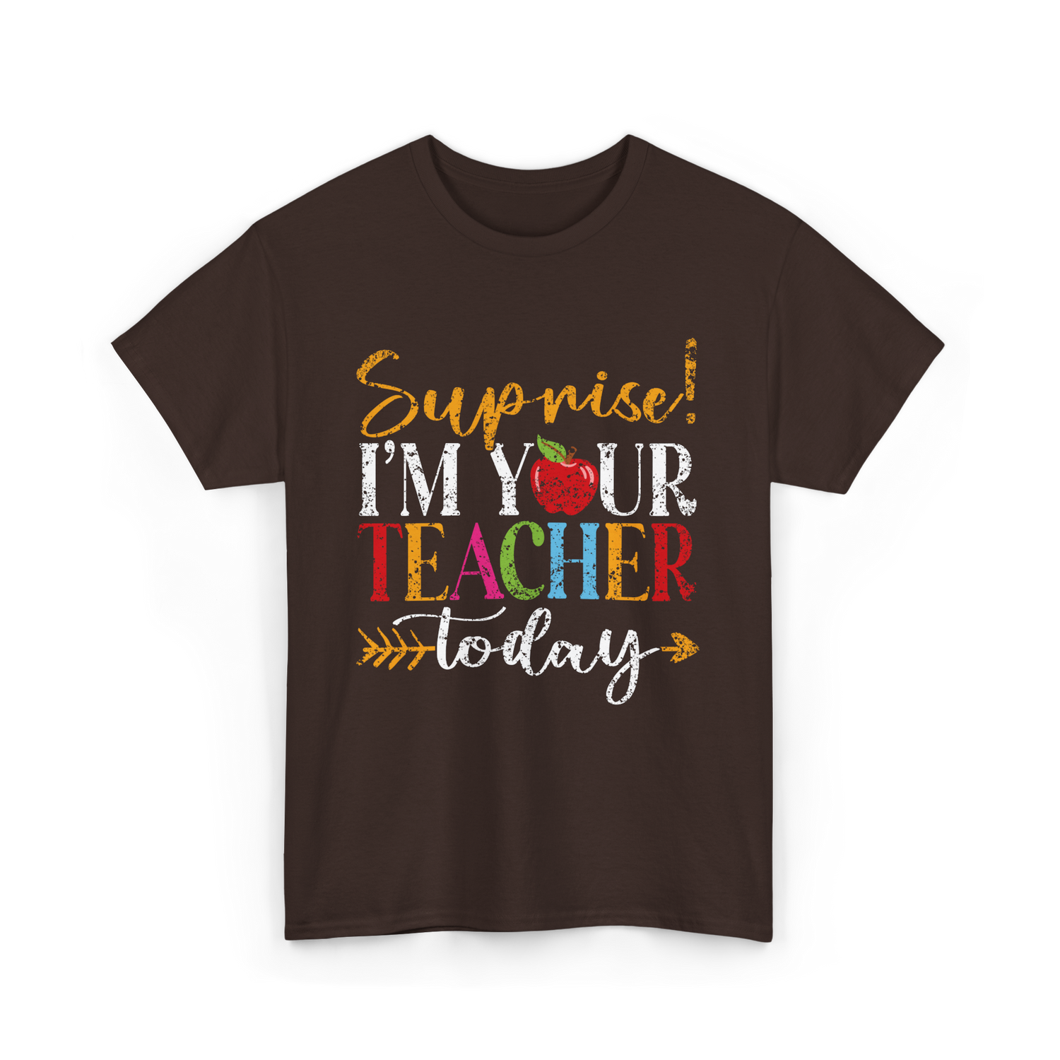 Surprise I'm Your Teacher Education T-Shirt - Dark Chocolate