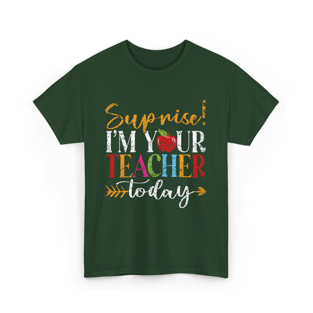 Surprise I'm Your Teacher Education T-Shirt - Forest Green