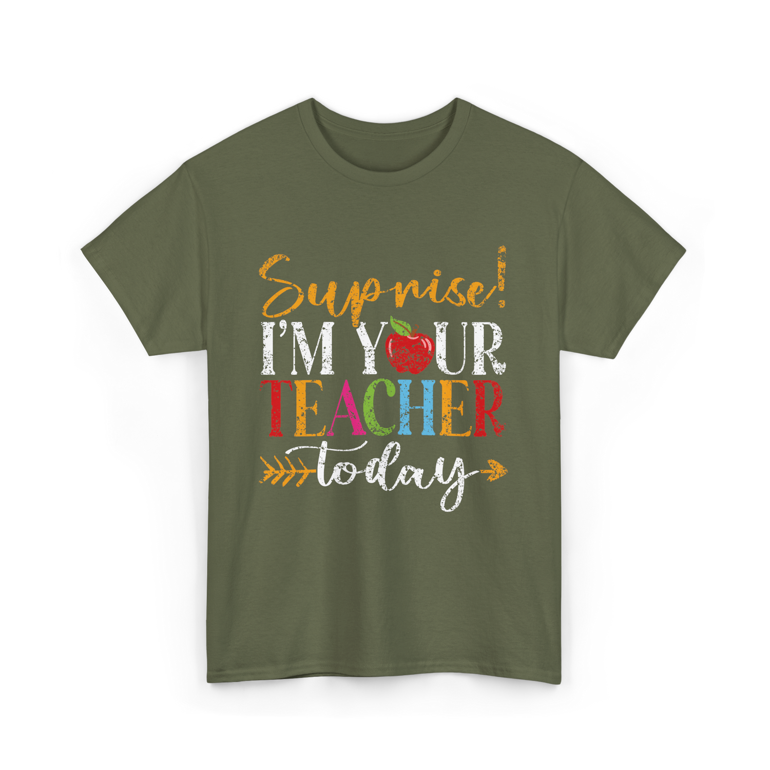 Surprise I'm Your Teacher Education T-Shirt - Military Green