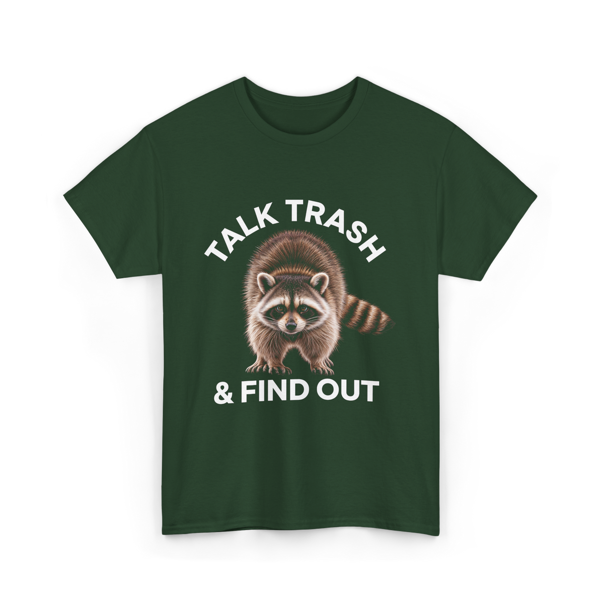 Talk Trash Raccoon Wildlife T-Shirt - Forest Green
