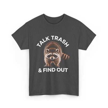 Talk Trash Raccoon Wildlife T-Shirt - Dark Heather