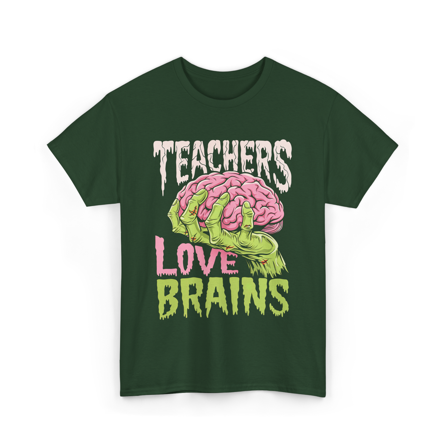 Teachers Love Brains Zombie T-Shirt - Forest Green