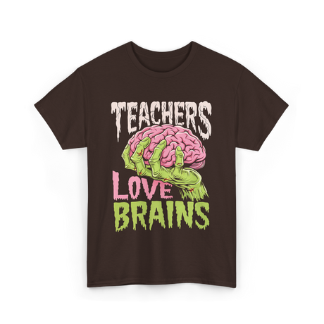 Teachers Love Brains Zombie T-Shirt - Dark Chocolate