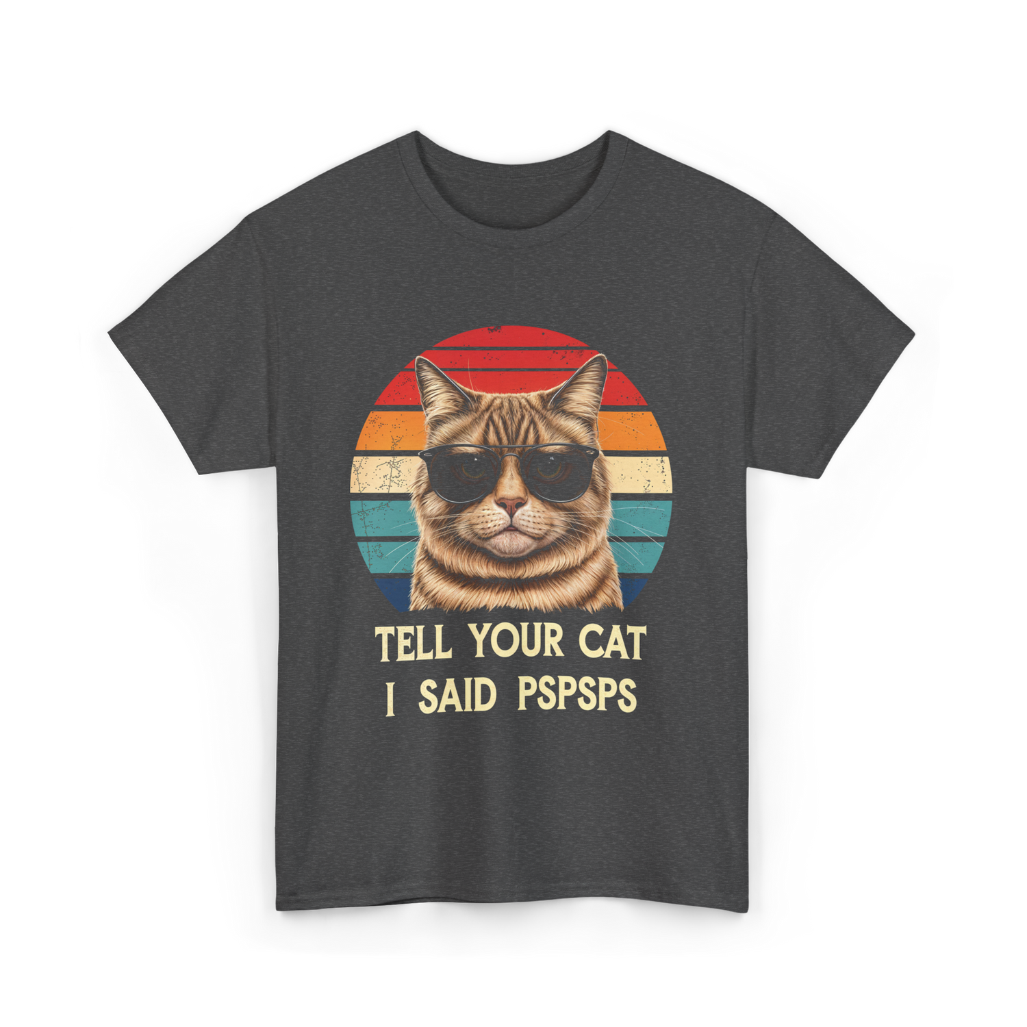 Tell Your Cat I Said Cat T-Shirt - Dark Heather