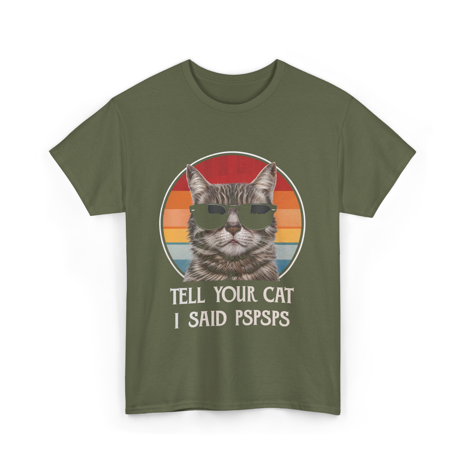 Tell Your Cat I Said Cat T-Shirt - Military Green