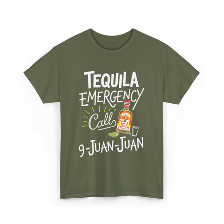 Tequila Emergency Call Tequila T-Shirt - Military Green