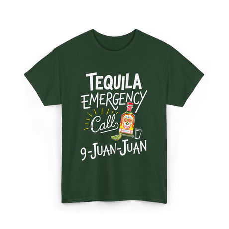 Tequila Emergency Call Tequila T-Shirt - Forest Green