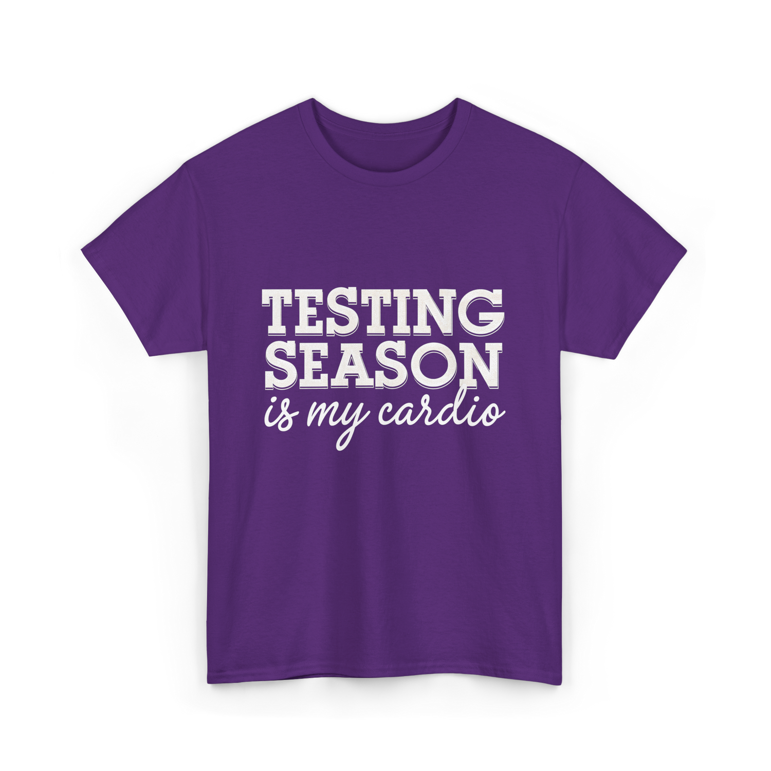 Testing Season Is My Cardio Education T-Shirt - Purple