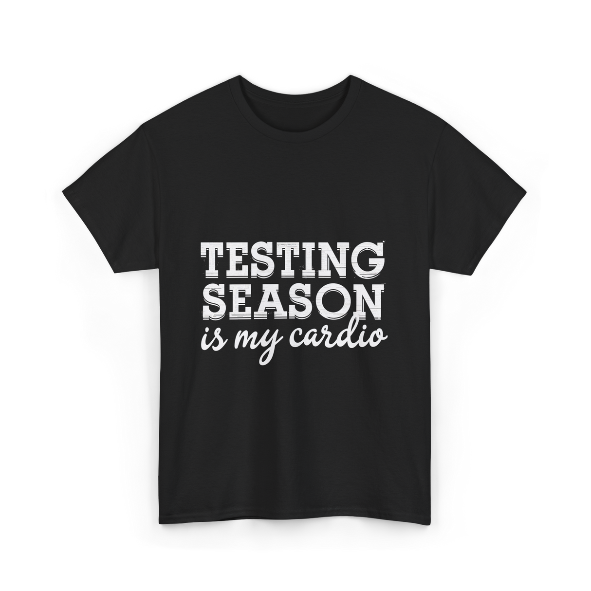 Testing Season is My Cardio T-Shirt - Black