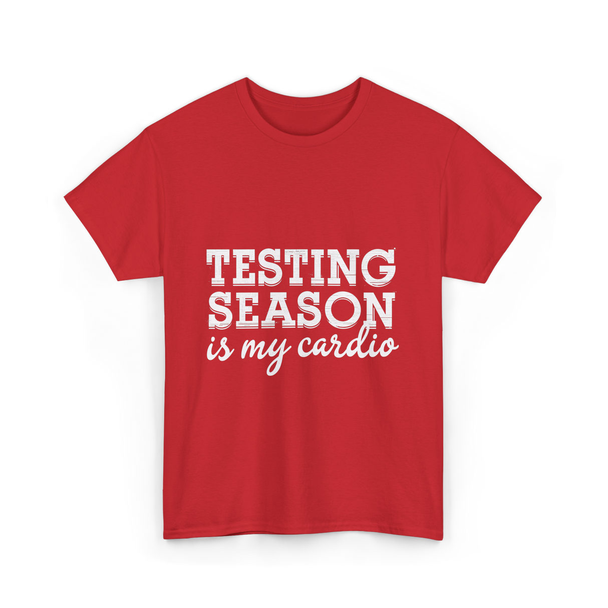 Testing Season is My Cardio T-Shirt - Red