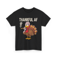 Thankful AF Turkey Cannabis Stoner T-Shirt - Black
