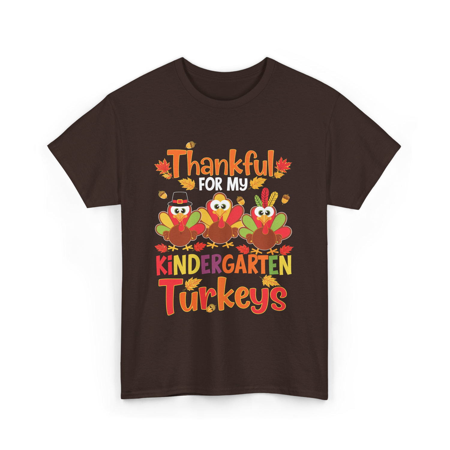 Thankful For My Kindergarten Turkeys T-Shirt - Dark Chocolate