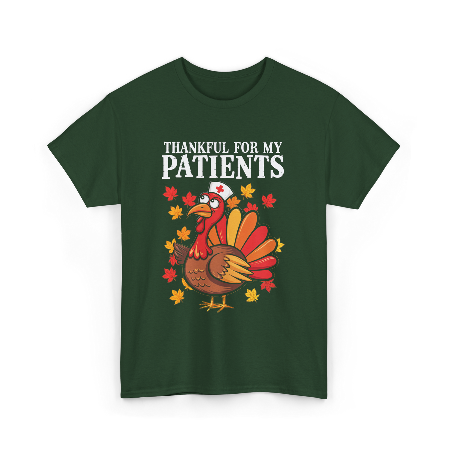 Thankful For Patients Turkey Nurse T-Shirt - Forest Green