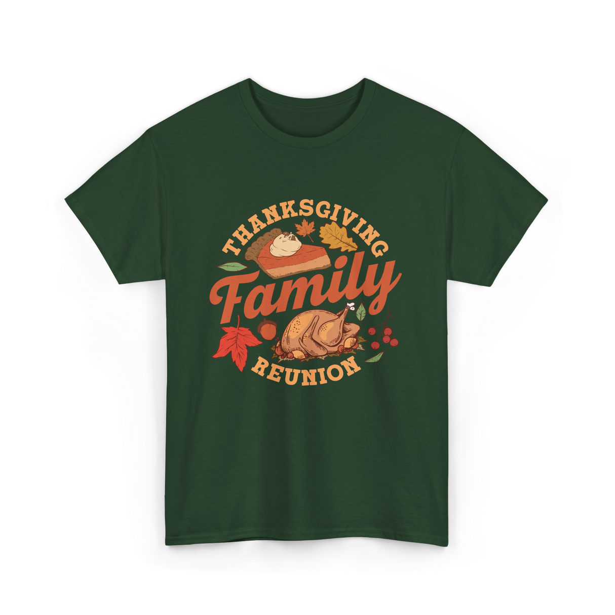Thanksgiving Family Reunion Turkey T-Shirt - Forest Green